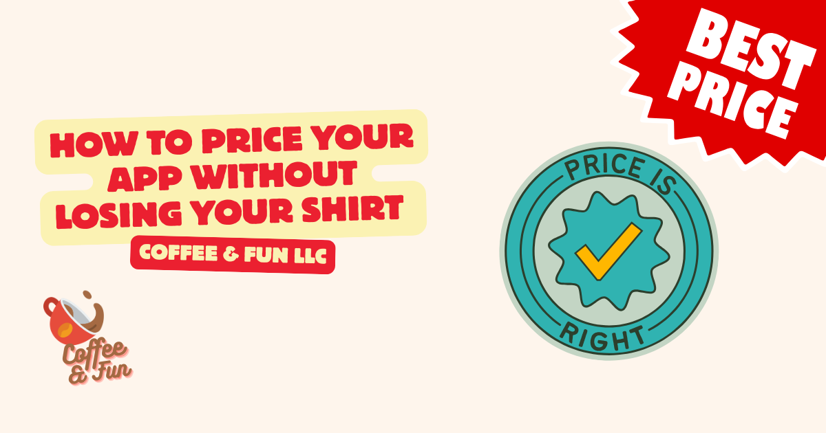 How to Price Your App Without Losing Your Shirt (Or Your Users)